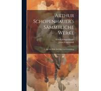 Arthur Schopenhauer's Sämmtliche Werke: -3. Bd. Die Welt Als Wille Und Vorstellung Paperback Book By Arthur Schopenhauer