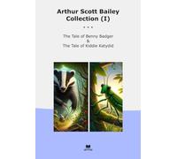 Arthur Scott Bailey Collection (I): Tale Benny Badger Kiddie Katydid