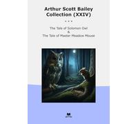 Arthur Scott Bailey Collection (XXIV): Tale Solomon Master Meadow Mouse