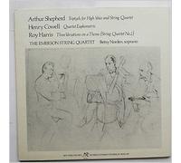 Arthur Shepherd - Triptych, for High Voice and String Quartet; Henry Cowell - Quartet Euphometric; Roy Harris - Three Variations on a Theme (String Quartet No. 2)