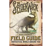 Arthur Spiderwick's Field Guide to the Fantastical World Around You