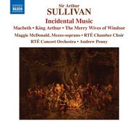 Sir Arthur Sullivan et Margaret MacDonald – Musique de scène – CD – NAXOS
