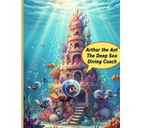 Arthur the Ant The Deep Sea Diving Coach