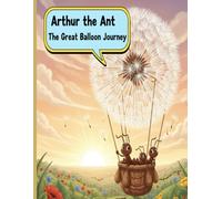 Arthur the Ant The Great Balloon Journey