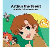 Arthur the Scout : and His Epic Adventures