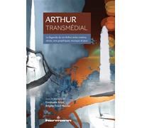 Arthur transmédial La légende du roi Arthur entre cinéma, séries, arts graphiques, musique et jeux - Emanuele Arioli - Hermann - broché - Essai