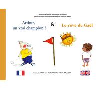 Arthur, un vrai champion ! & Le Rêve de Gaël