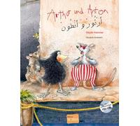 Arthur und Anton (Deutsch-Arabisch): Zweisprachiges Kinderbuch mit MP3-Hörbuch zum Herunterladen