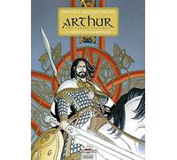 Arthur, une épopée celtique, tome 2 : Arthur le Combattant