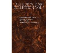 Arthur W. Pink Collection Vol 2
