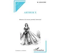 Arthur x Mémoires d'un travesti, prostitué, homosexuel - X Arthur - L'harmattan - broché - Biographie