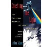 Catching the Light – The Entwined History of Light and Mind