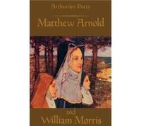 Arthurian Poets Matthew Arnold and William Morris James P. Carley (Auteur)