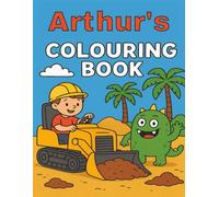 Arthur's Colouring Book: Arthur, Diggers, Funny Monsters, Construction, Building sites, Easy, Kids, Activity, Paperback, 40 pages Birthday, Christmas, Stocking Stuffer