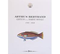 Arthus Bertrand, éditeur de la Marine royale (1797-1842)