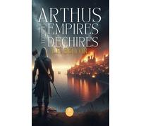 Arthus Tome II : Empires déchirés - L. P. Bellon - Le Lys Bleu - broché - Roman