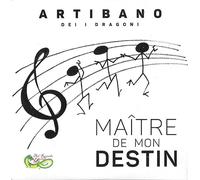 Artibano Dei I Dragoni - Maître De Mon Destin