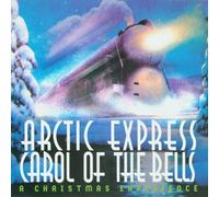 Artic Express: Carol Of Bells Christmas Experience