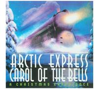 Artic Express: Carol Of Bells Christmas Experience