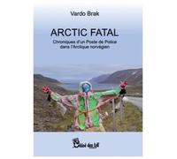 Artic Fatal: Chroniques d'un Poste de Police dans l'Arctique norvégien