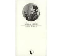 Articles de mode Louise De Vilmorin (Auteur), Christian Lacroix (Illustration), Patrick Mauriès (Edité par)