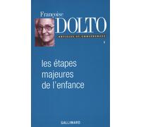 Articles et conférences, tome 1 : Les étapes majeures de l'enfance