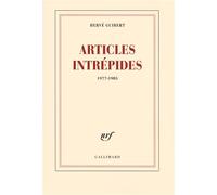 Articles intrépides (1977-1985) - Hervé Guibert - Gallimard - broché - Essai