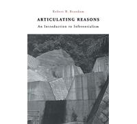 Articulating Reasons: An Introduction to Inferentialism