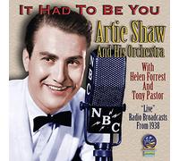 Artie Shaw & His Orchest - It Had to Be You