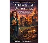 Artifacts and Adversaries: A twisting amateur sleuth mystery where the past and present collide with deadly consequences (Book 2)