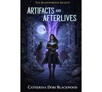 Artifacts and Afterlives: A Paranormal Cozy Mystery (The Shadowbrook Secrets Book 1)