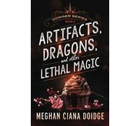 Artifacts, Dragons, and Other Lethal Magic