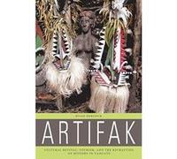 Artifak: Cultural Revival, Tourism, and the Recrafting of History in Vanuatu, Southwest Pacific - [Version Originale] Inconnu (Auteur)