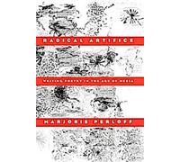 Artifice radical Artifice radical Artifice radical : L'écriture de la poésie à l'ère des médias L'écriture de la poésie à l'ère des médias L'écriture de la poésie à l'ère des médias
