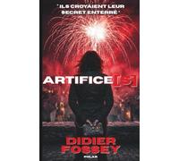ARTIFICE[S]: Une mèche. Une bombe. Un silence. Le tueur aux artifices ne rate jamais son bouquet final. Polar noir, thriller psychologique et roman policier.
