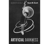 Artificial Darkness: An Obscure History of Modern Art and Media - [Version Originale] Inconnu (Auteur)