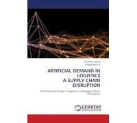 ARTIFICIAL DEMAND IN LOGISTICS A SUPPLY CHAIN DISRUPTION: An Empirical Study in Logistics and Supply Chain Disruption