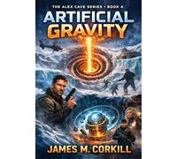 Artificial Gravity. The Alex Cave Series book 4.: The moon is being dragged from orbit.
