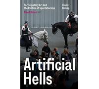 Enfers artificiels – Art participatif et la politique du regard
