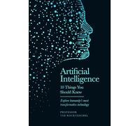 Artificial Intelligence - 10 Things You Should Know: 10 Things You Should Know
