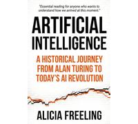 Artificial Intelligence: A Historical Journey from Alan Turing to Today's AI Revolution