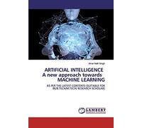 Artificial Intelligence A New Approach Towards Machine Learning