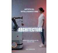 Artificial Intelligence And Architecture: Redefining Design In The Digital Age