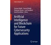 Artificial Intelligence And Blockchain For Future Cybersecurity Applications