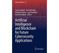 Artificial Intelligence And Blockchain For Future Cybersecurity Applications
