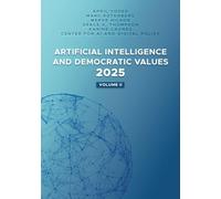 Artificial Intelligence and Democratic Values 2025 Volume II
