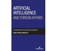 Artificial intelligence and foreign affairs: AI, human rights, ethics and global governance
