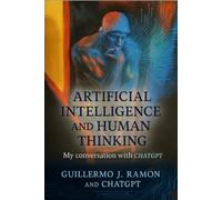 Artificial Intelligence and Human Thinking: My Conversation with ChatGPT