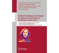 Artificial Intelligence and Imaging for Diagnostic and Treatment Challenges in Breast Care: Second Deep Breast Workshop, Deep-breath 2025, Held in ... South Korea, September 23, 2025, Proceedings