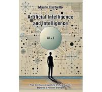Artificial Intelligence and Intelligenge AI + I From Intelligence Agents to Artificial Agents: Exploring a Possible Dialogue
